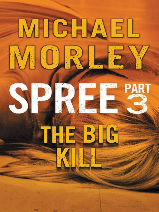 Title details for The Big Kill by Michael Morley - Available